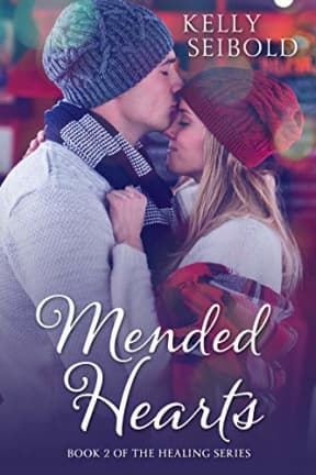 Mended Hearts (The Healing Series Book 2), by Kelly Seibold