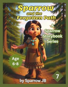Sparrow and the Forgotten Path (A Sparrow Storybook Series), by Sparrow JB