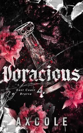 Voracious: A Dark Mafia Hate to Love Romance (East Coast Bratva Book 4), by A.X. Cole