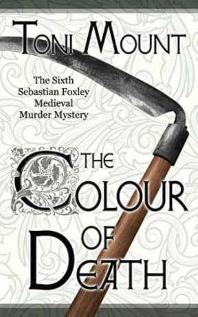 The Colour of Death: A Sebastian Foxley Medieval Murder Mystery (Sebastian Foxley Medieval Mystery Book 6), by Toni Mount