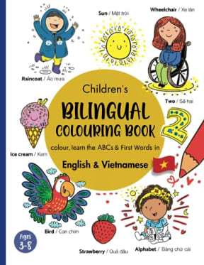 Children's Bilingual Colouring English & Vietnamese: Vietnamese -English Book for Bilingual Children/Learn First Words and the Alphabet in Vietnamese/ ... Educational Books for Children Ages 3-8, by Marisa J Taylor