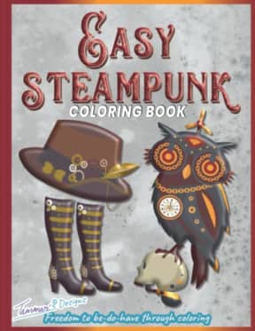 Easy Steampunk Coloring Book: 56 Single-Side Coloring Pages, Victorian Era, Artistic, Futuristic, Mechanical, Vintage, Steam Gears Art, by Tammar's Designs