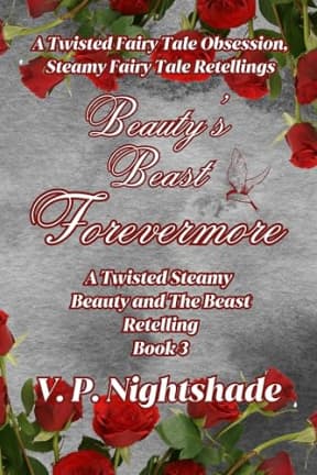 Beauty's Beast Forevermore: A Twisted Steamy Beauty And The Beast Retelling Book 3, by V. P. Nightshade