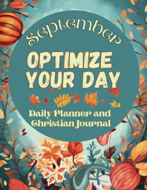 Optimize Your Day: September 8.5x11: Daily Planner and Christian Journal, by Dana Rongione