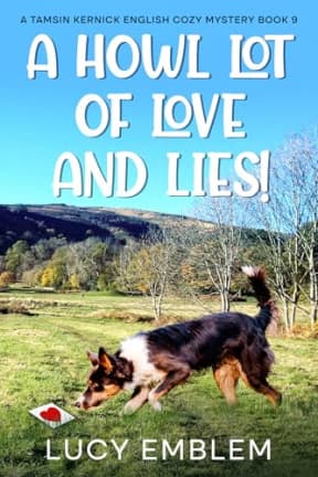 A Howl Lot of Love and Lies!: A Tamsin Kernick English Cozy Mystery (The Tamsin Kernick Cozy English Mysteries Book 9), by Lucy Emblem