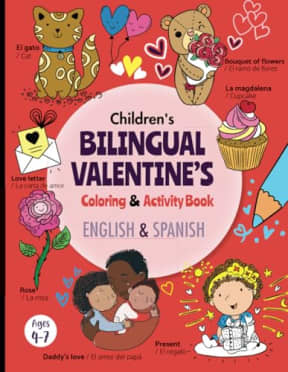 Children's Bilingual Valentine's Coloring & Activity Book English and Spanish for kids ages 4-7: Libro de colorear de san Valentn para nios ... Language Development (Spanish Edition), by Marisa  J Taylor