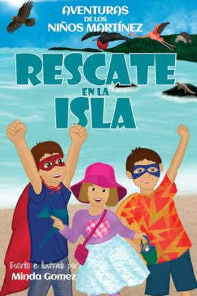 Rescate en la isla: The Island Rescue (Martinez Kids Adventures) (Spanish Edition), by Minda Gomez