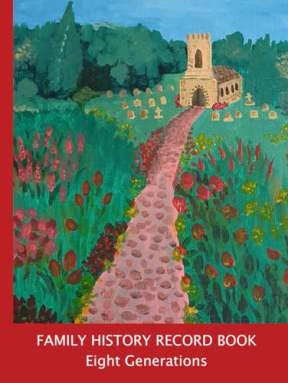 Family History Record Book Eight Generations, by Sheridan Parsons
