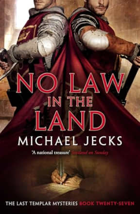 No Law in the Land (Last Templar Mysteries 27): A gripping medieval mystery of intrigue and danger (Knights Templar Mysteries), by Michael Jecks