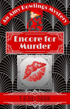Encore For Murder : An Amy Rowlings Mystery. : (Amy Rowlings Mysteries Book 6) (The Amy Rowlings Mysteries), by T.A. Belshaw