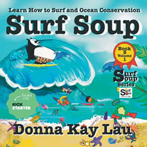 Surf Soup: Learn How to Surf and Ocean Conservation Book 5 Volume 1, by Donna Kay Lau