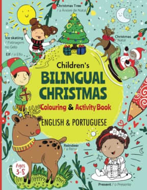 Children's Bilingual Christmas Colouring & Activity Book English & Portuguese for kids ages 3-8: Livro de colorir e actividades para natal / Bilingue ... / Bilingual Educational language development, by Marisa J Taylor