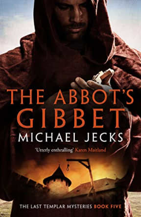 The Abbot's Gibbet (The Last Templar Mysteries Book 5), by Michael Jecks