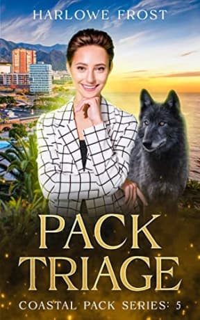Pack Triage: Sapphic Urban Fantasy (Coastal Wolves Book 5), by Harlowe Frost
