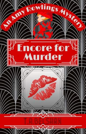 Encore For Murder : An Amy Rowlings Mystery. (Amy Rowlings Mysteries Book 6), by T.A. Belshaw