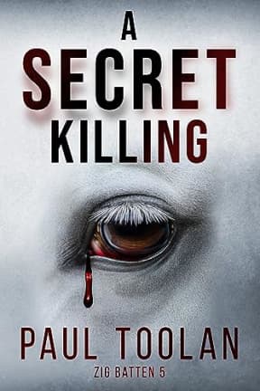 A Secret Killing: Zig Batten 5 (A Killing Tree), by Paul Toolan