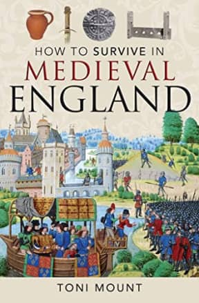 How to Survive in Medieval England, by Toni Mount