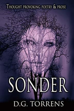SONDER: Thought provoking Poetry & Prose, by D.G. TORRENS