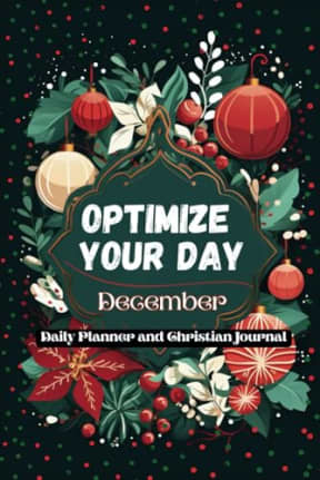 Optimize Your Day: December 6x9: Daily Planner and Christian Journal, by Dana Rongione