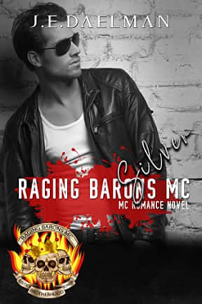 Raging Barons MC - Book Three - Silver, by J.E. Daelman