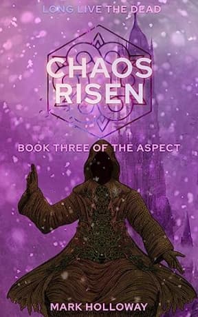 Chaos Risen (The Aspect Volume I Book 3), by Mark Holloway