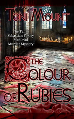 The Colour of Rubies: A Sebastian Foxley Medieval Murder Mystery (Sebastian Foxley Medieval Mystery Book 10), by Toni Mount