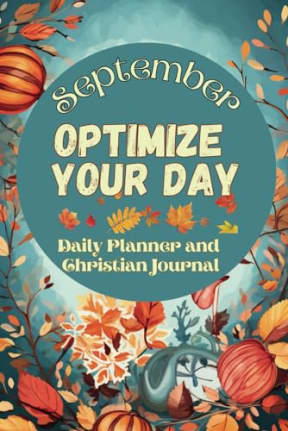 Optimize Your Day: September 6x9: Daily Planner and Christian Journal, by Dana Rongione