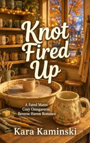 Knot Fired Up: A Fated Mates Cozy Omegaverse Reverse Harem Romance (Puckridge Omegaverse), by Kara Kaminski