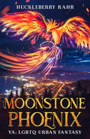 Moonstone Phoenix: YA: LGBTQ Urban Fantasy (Ember Savita Chronicles Book 2), by Huckleberry Rahr