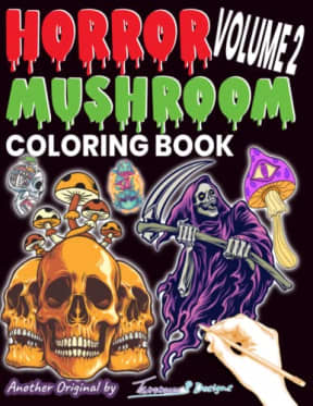 Horror Mushroom Coloring Book, Volume 2: Chill and have fun with creepy, eerie, funny, magical, and weird mycology fungi Mushrooms & Skulls, by Tammar's Designs