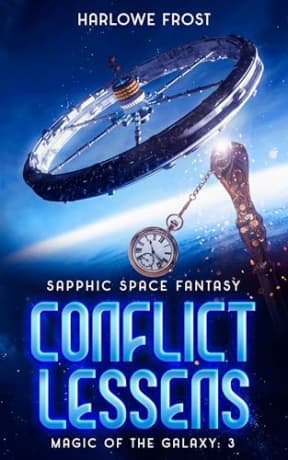 Conflict Lessens: Sapphic Space Fantasy (Magic Of The Galaxy Book 3), by Harlowe Frost