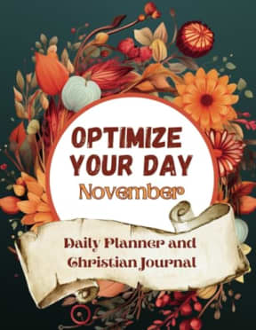 Optimize Your Day: November 8.5x11: Daily Planner and Christian Journal, by Dana Rongione