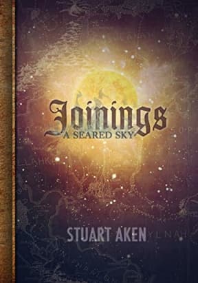 A Seared Sky - Joinings, by Mr Stuart Aken