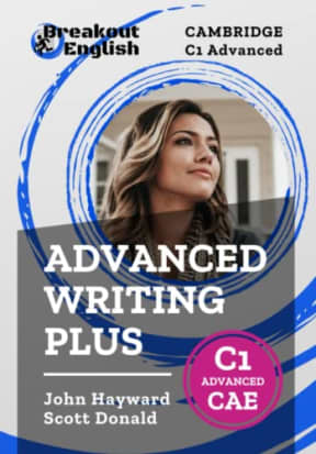 Cambridge C1 Advanced (CAE) | Advanced Writing Plus, by John Hayward | Scott Donald