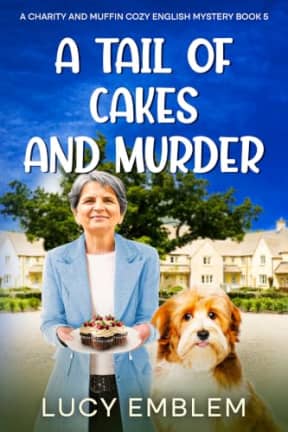 A Tail of Cakes and Murder (The Charity and Muffin Cozy English Mysteries Book 5), by Lucy Emblem