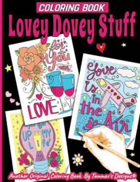 Lovey Dovey Stuff Coloring Book: Romantic, cute, and full of love - celebrate love with 56 coloring pages!, by Tammar's Designs