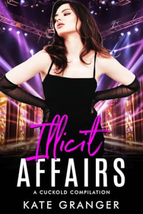 Illicit Affairs: A Cuckold Compilation, by Kate Granger