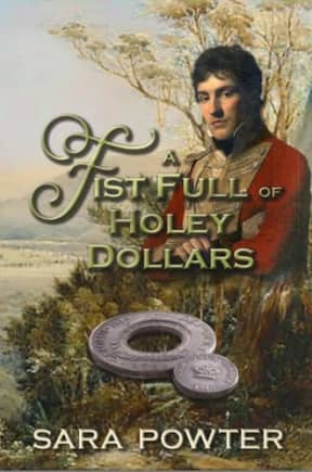 A Fist Full of Holey Dollars (The Hunter to Macquarie Collection Book 5), by Sara Powter