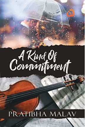 A Kind of Commitment, by Pratibha Malav