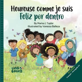 Heureuse comme je suis/ Feliz por dentro : un livre enfant bilingue franais portugais: Um livro infantil bilingue portugus francs, Apprendre le ... Children's book in French and Portuguese EU, by Marisa  J Taylor