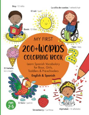 My First 200+ Spanish Words Coloring Book: Learn Spanish Vocabulary for Boys and Girls, Toddlers, and Pre-Schoolers Ages 2-5 / Mis primeras palabras ... Ingls y Espaol para nios (Spanish Edition), by Marisa J Taylor
