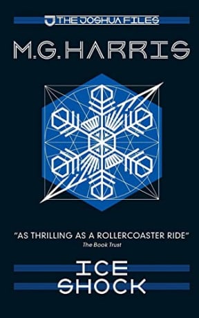The Joshua Files 2: Ice Shock: Volume 2 (The Joshua Files 2nd edition), by M G Harris