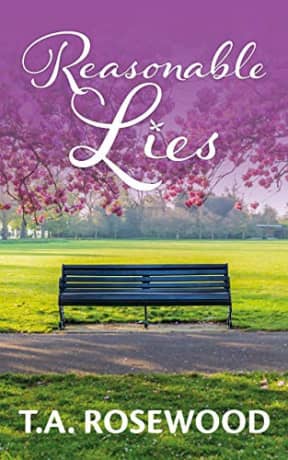 Reasonable Lies: A fictional story about a woman's struggle to protect her family from the heartbreaking truth. (Rosewood Lies Book 1), by T.A. Rosewood