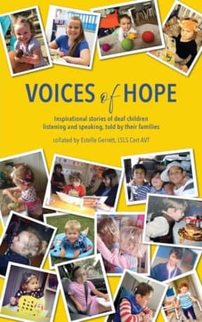 Voices of Hope: inspirational stories of deaf children listening and speaking, told by their families, by Estelle Gerrett