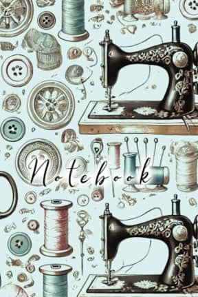 Vintage Stitches: 120 Page Lined Notebook for Sewing Lovers - Sewist Journal - Ideas Notepad, by T Larkin