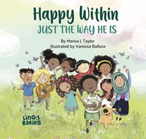 Happy within: Just the way he is : A Children's Picture Book About Self-Love and Diversity / ages 2-6, by Marisa Taylor