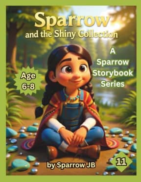 Sparrow and the Shiny Collection (A Sparrow Storybook Series), by Sparrow JB
