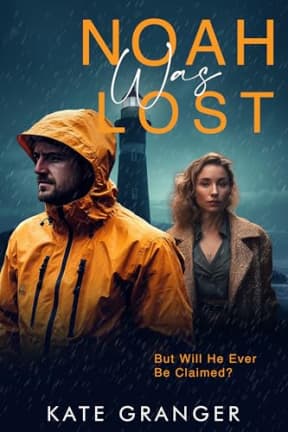 Noah Was Lost: But Will He Ever Be Claimed?, by Kate Granger