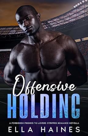 Offensive Holding: A Forbidden Friends-To-Lovers Stripper Romance Novella (Springfield Spartans Standalone Romances), by Ella Haines