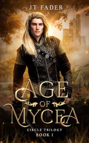 Age of Mycea: An Epic Gay Fantasy Romance (Circle Trilogy Book 1), by JT Fader